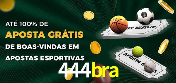 444bra Ate 100% de Aposta Gratis